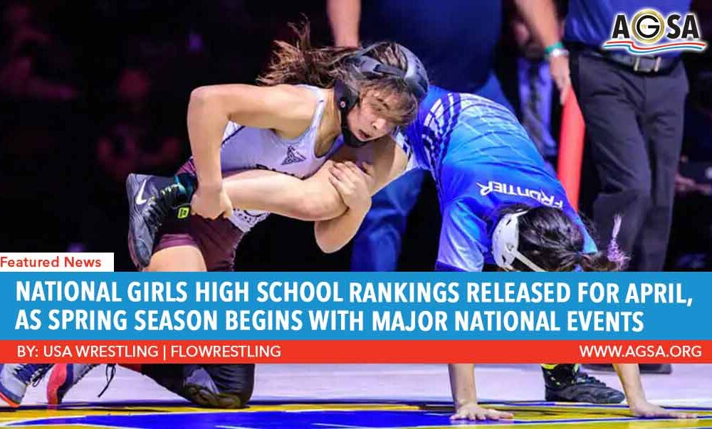 NATIONAL GIRLS HIGH SCHOOL RANKINGS RELEASED FOR APRIL, AS SPRING SEASON BEGINS WITH MAJOR NATIONAL EVENTS