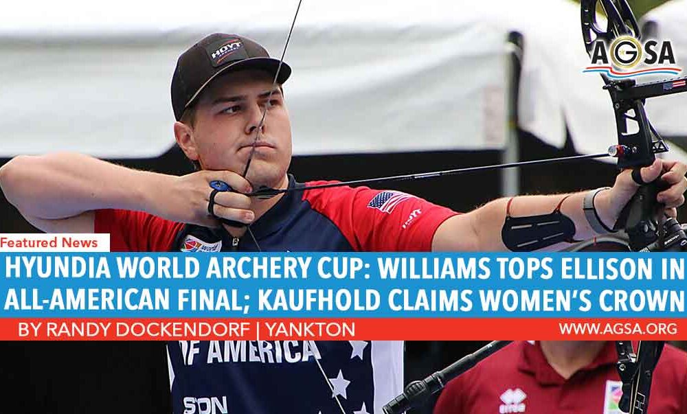 Hyundia World Archery Cup: Williams Tops Ellison In All-American Final; Kaufhold Claims Women’s Crown
