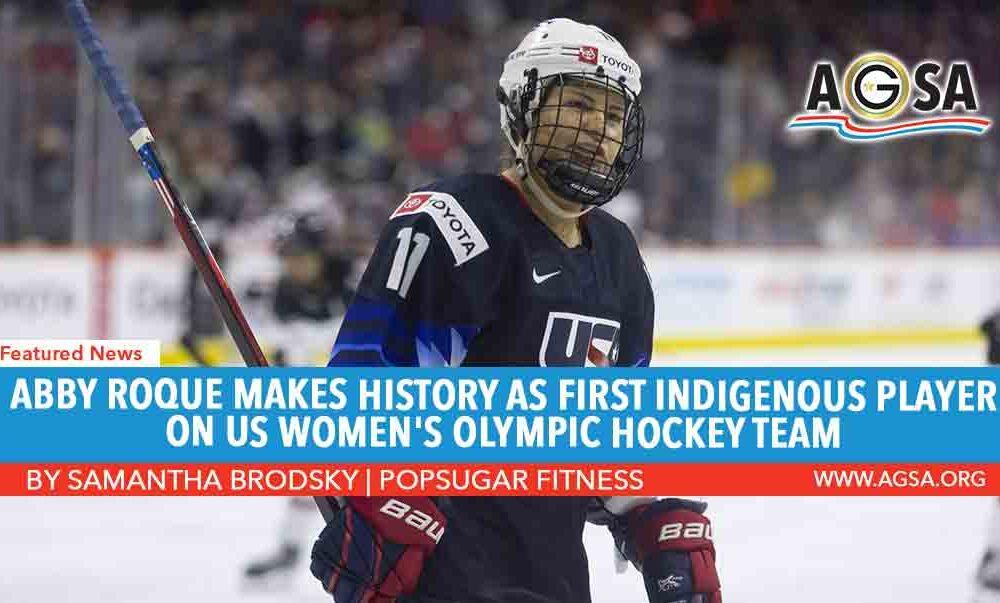 Abby Roque Makes History as First Indigenous Player on US Women’s Olympic Hockey Team