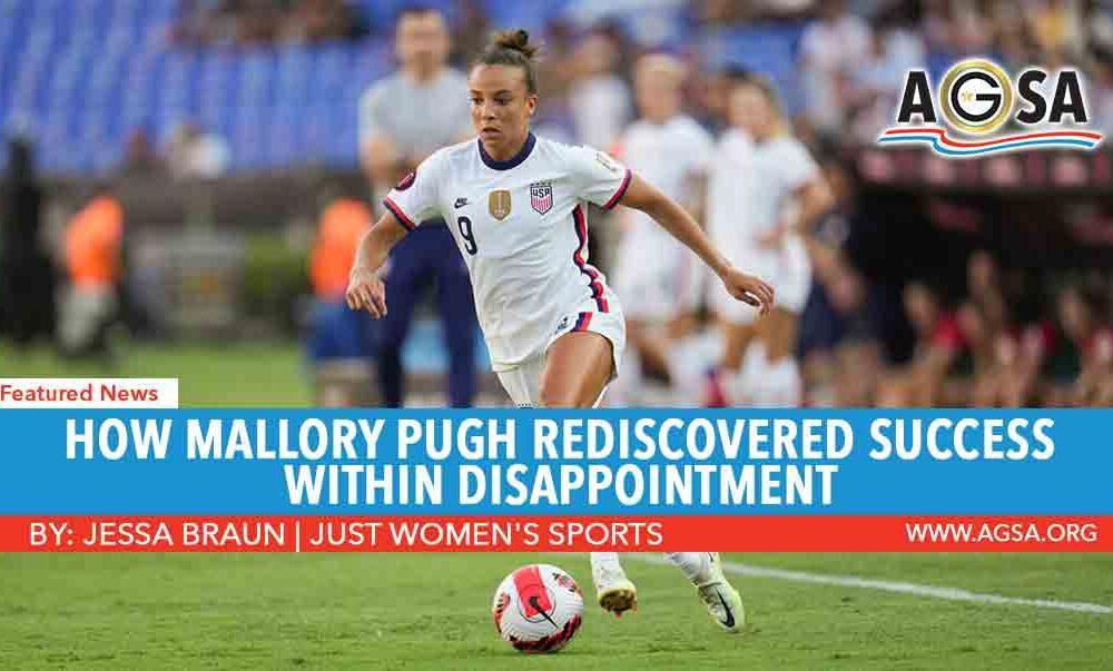 HOW MALLORY PUGH REDISCOVERED SUCCESS WITHIN DISAPPOINTMENT