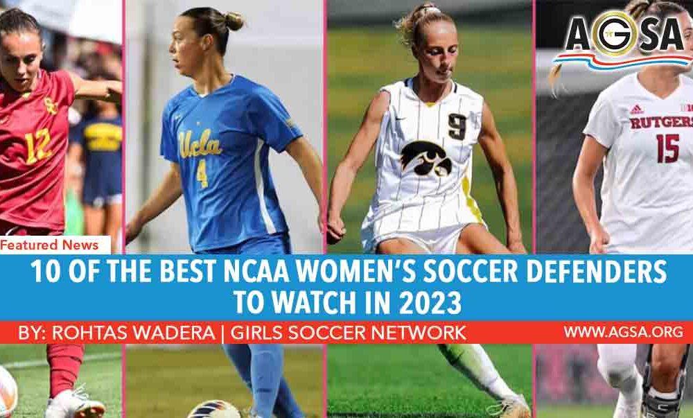 10 of the Best NCAA Women’s Soccer Defenders to Watch in 2023