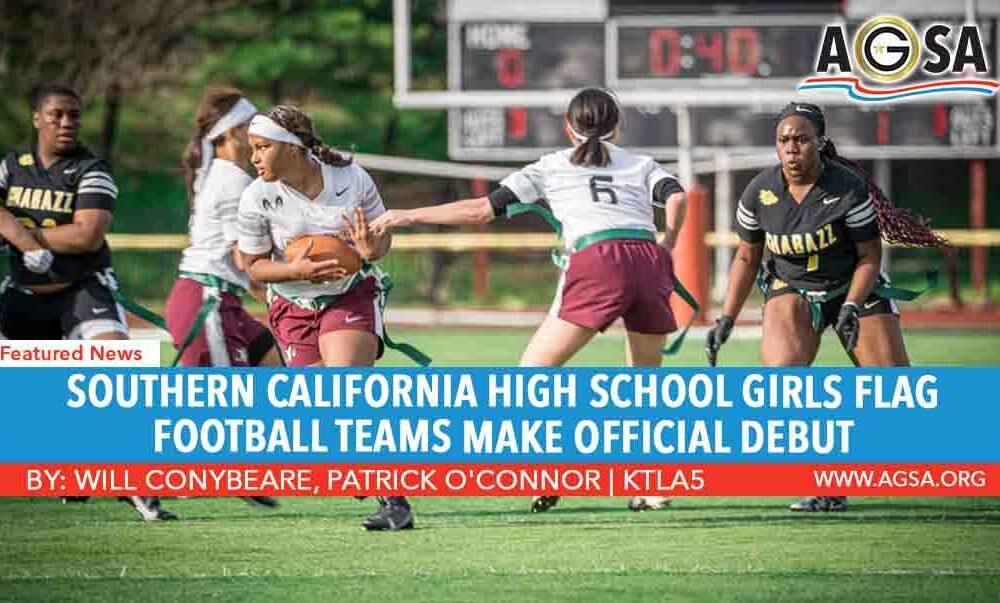 Southern California high school girls’ flag football teams make official debut as popularity continues to rise