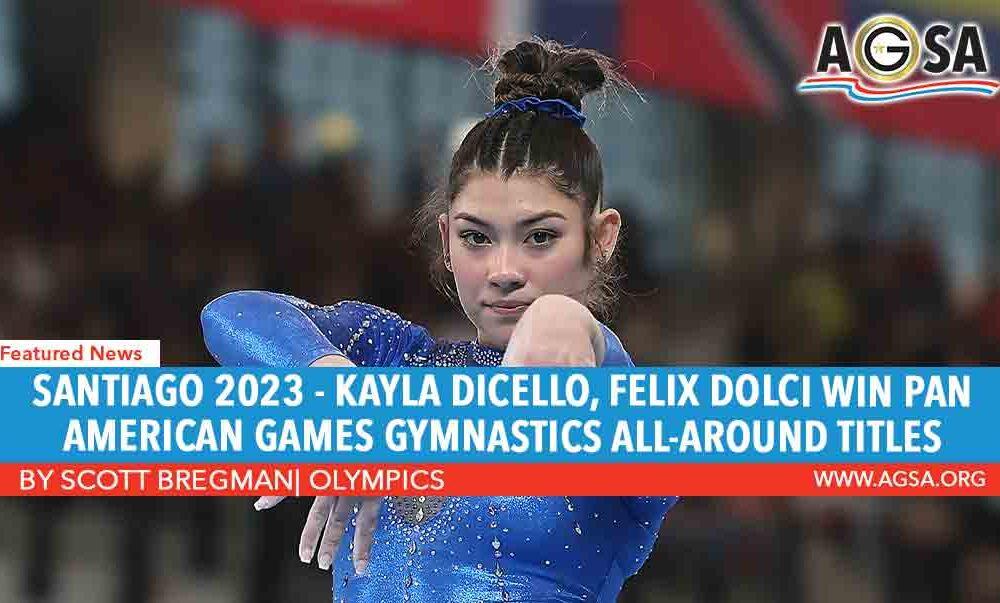 Santiago 2023 – Kayla DiCello, Felix Dolci win Pan American Games gymnastics all-around titles