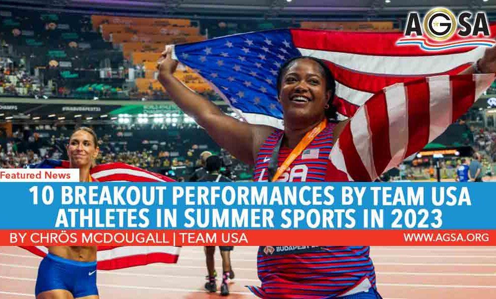10 BREAKOUT PERFORMANCES BY TEAM USA ATHLETES IN SUMMER SPORTS IN 2023
