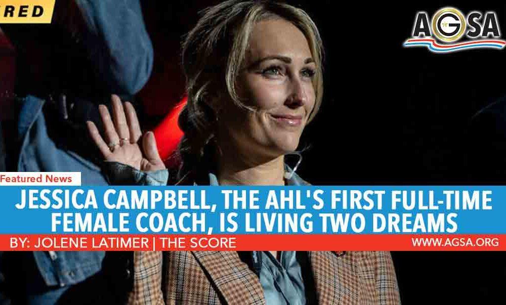Jessica Campbell, the AHL’s first full-time female coach, is living two dreams