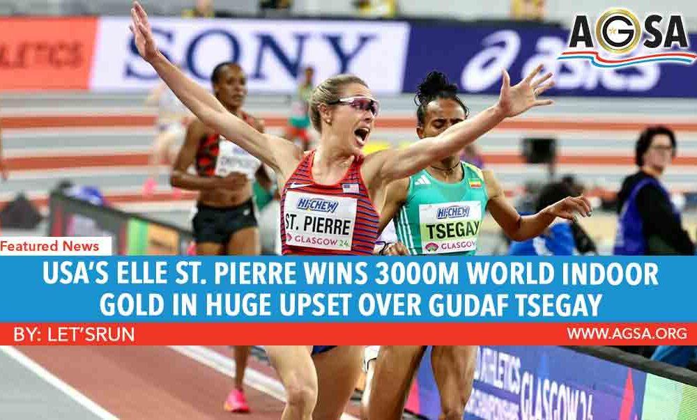 USA’s Elle St. Pierre Wins 3000m World Indoor Gold in Huge Upset Over Gudaf Tsegay