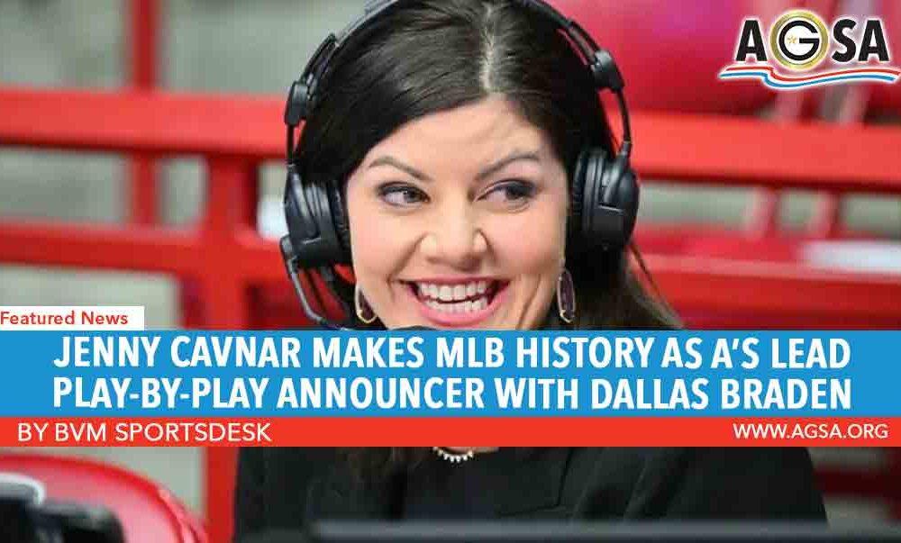 Jenny Cavnar Makes MLB History as A’s Lead Play-by-Play Announcer with Dallas Braden