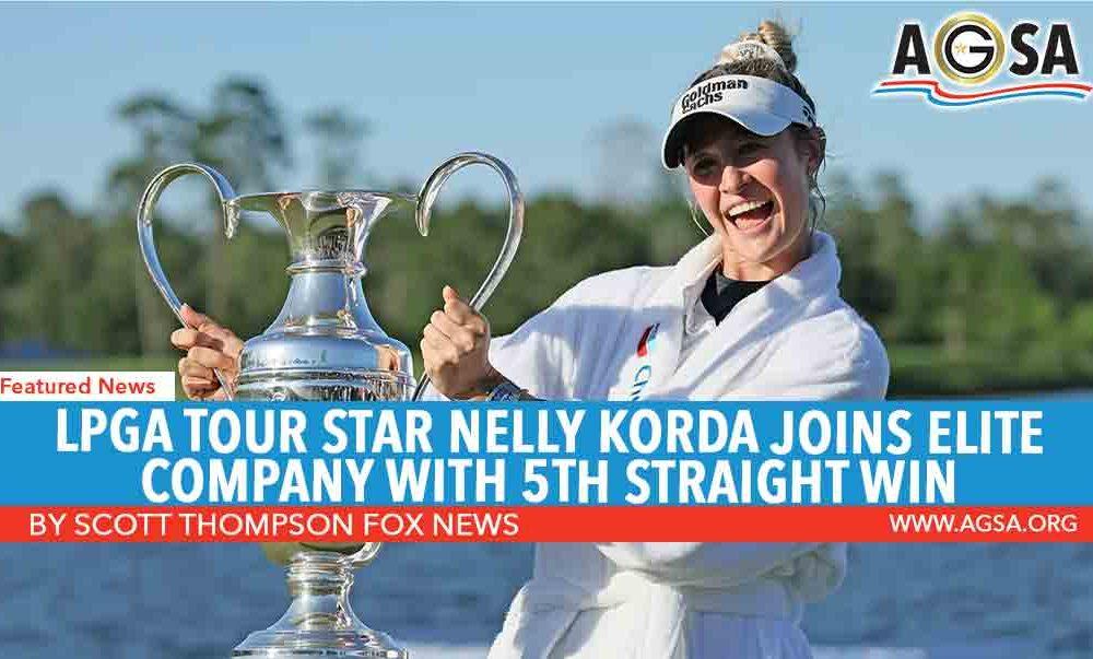 LPGA Tour star Nelly Korda joins elite company with 5th straight win